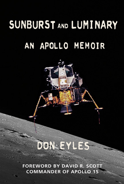 Sunburst and Luminary An Apollo Memoir Don Eyles Fort Point Press